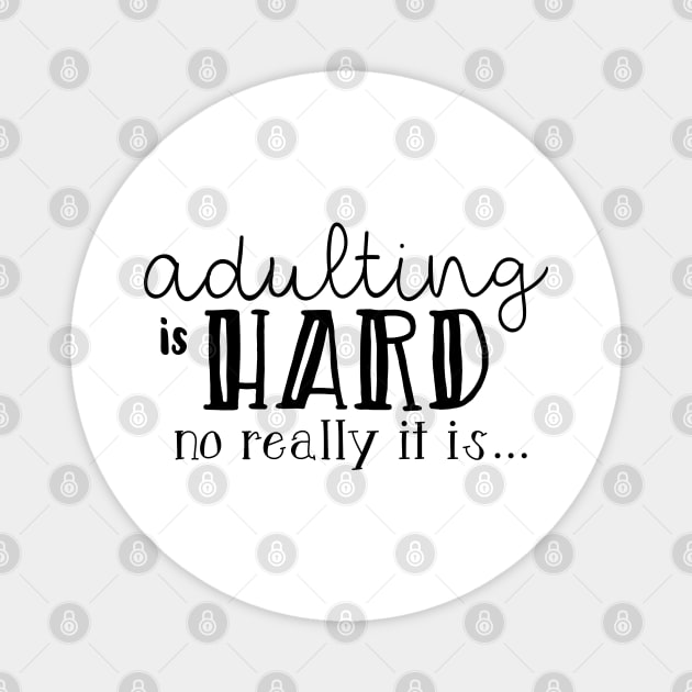 adulting is hard Magnet by wahmsha